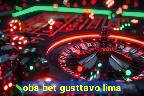 oba bet gusttavo lima